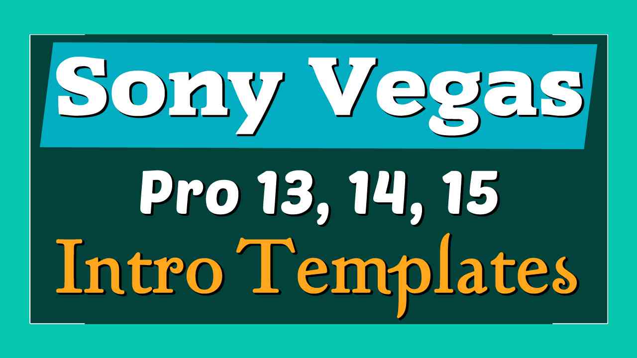 Top 10 Intro Templates 17 Sony Vegas Pro 13 14 Free Download Topfreeintro Com